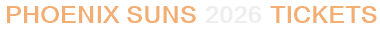 Phoenix Suns 2026 Tickets